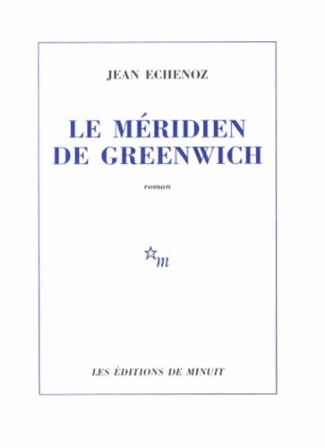 Livrenpoche : Le méridien de Greenwich - Jean Echenoz - Livre