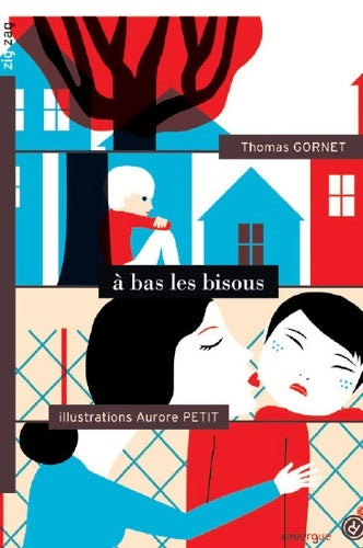 Livrenpoche : À bas les bisous - Thomas Gornet - Livre
