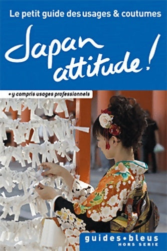 Livrenpoche : Japan attitude ! Le petit guide des usages et coutumes - Paul Norbury - Livre