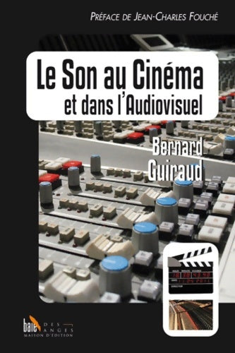 Livrenpoche : Le Son au Cinéma et Dans l'Audiovisuel - Bernard Guiraud - Livre