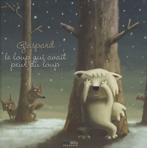 Livrenpoche : GASPARD LE LOUP QUI AVAIT PEUR DU LOUP - Frederique Agnes - Livre