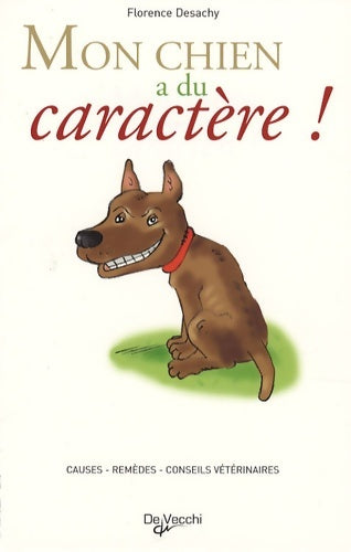 Livrenpoche : Mon chien a du caractère ! - Florence Desachy - Livre