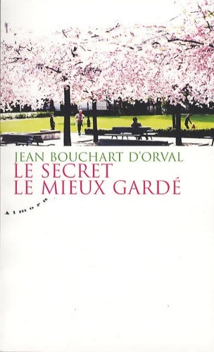 Livrenpoche : Le secret le mieux gardé - Jean Bouchart d'Orval - Livre