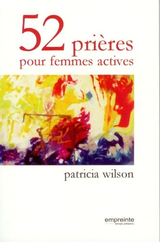 Livrenpoche : 52 prières pour femmes actives - Patricia Wilson - Livre