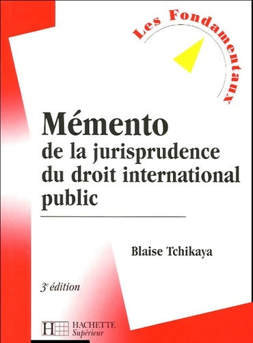 Livrenpoche : Mémento de la jurisprudence du droit international public - Blaise Tchikaya - Livre