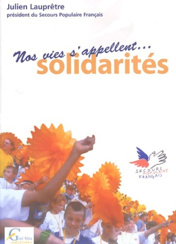 Livrenpoche : Nos Vies S'Appellent... Solidarites - Julien Lauprêtre - Livre