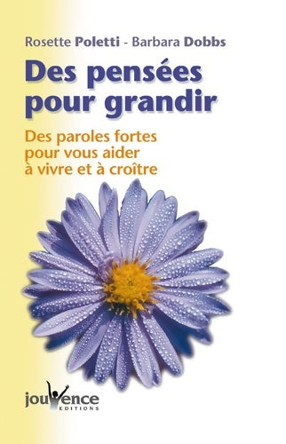 Livrenpoche : n°8 Des pensées pour grandir : Des paroles fortes pour vous aider à vivre et à croître - Rosette Poletti - Livre