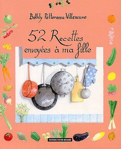 Livrenpoche : 52 recettes envoyées à ma fille - B. Peltereau Villeneuve - Livre