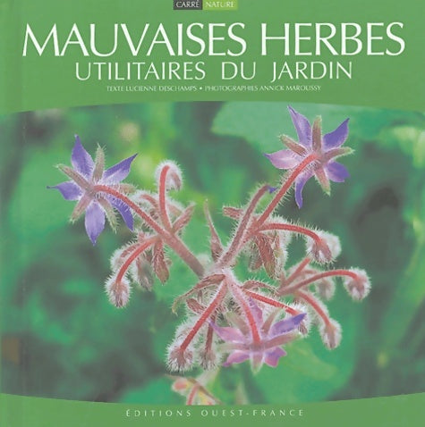 Livrenpoche : Mauvaises Herbes : Utilitaires du Jardin - Lucienne Deschamps - Livre