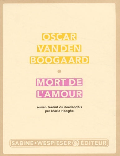 Livrenpoche : Mort de l'amour - Oscar Van Den Boogaard - Livre