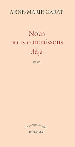 Livrenpoche : Nous nous connaissons déjà - Anne-Marie Garat - Livre