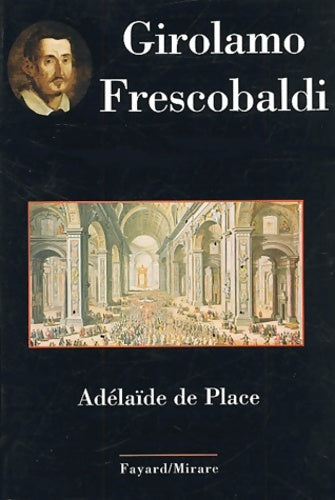 Livrenpoche : Frescobaldi - Adelaïde De Place - Livre