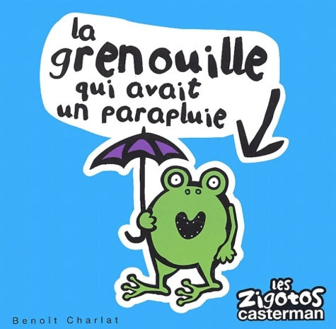 Livrenpoche : La grenouille qui avait un parapluie - Benoît Charlat - Livre