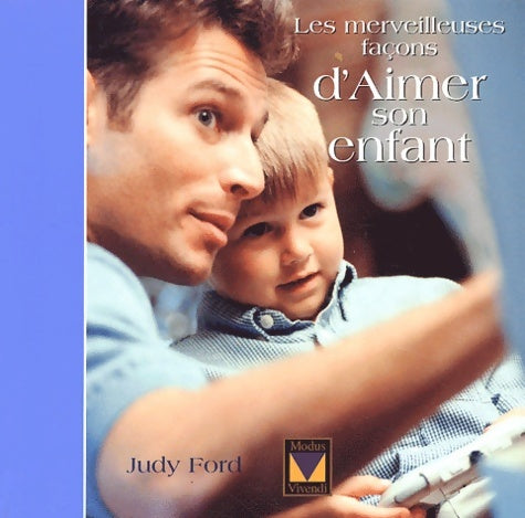 Livrenpoche : Les merveilleuses facons d'aimer son enfant - Judy Ford - Livre