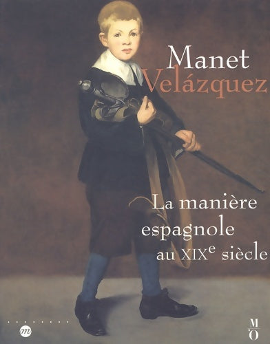 Livrenpoche : Manet-Velasquez : La Manière espagnole au XIXe siècle - Collectif - Livre