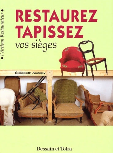 Livrenpoche : Restaurez tapissez vos sièges - Elisabeth Auzépy - Livre