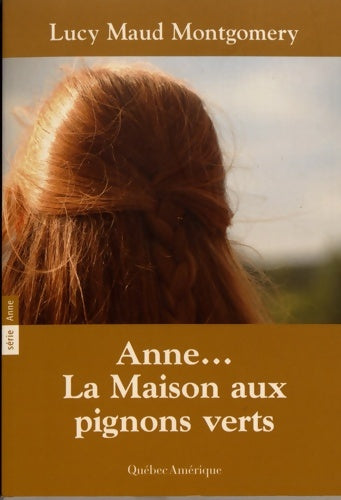 Livrenpoche : Anne La Maison aux pignons verts Tome I - Lucy Maud Montgomery - Livre