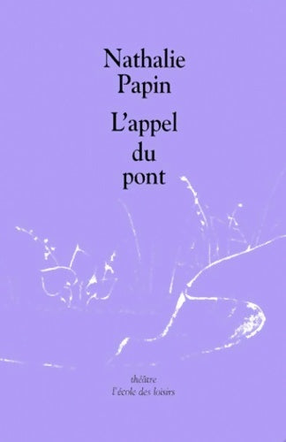 Livrenpoche : L'appel du pont - Nathalie Papin - Livre