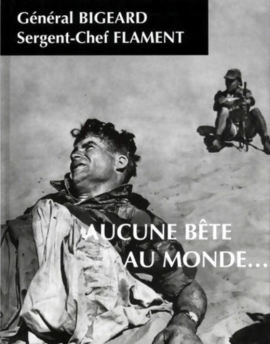 Livrenpoche : Aucune bête au monde - Général Marcel Bigeard - Livre