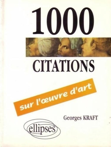 Livrenpoche : 1000 citations sur l'oeuvre d'art - Georges Kraft - Livre
