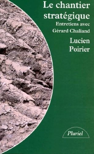 Livrenpoche : Le Chantier Strategique. Entretiens Avec Gerard Chaliand - Lucien Poirier - Livre