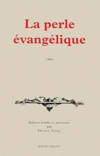 Livrenpoche : La Perle évangélique : Traduction française . Édition établie et précédée de le Coup terrible du néant - Daniel Vidal - Livre