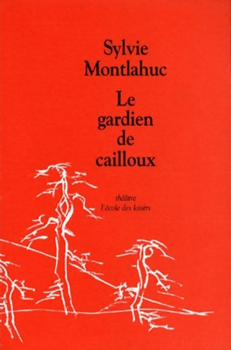 Livrenpoche : Gardien de cailloux - Montlahuc Sylvie - Livre