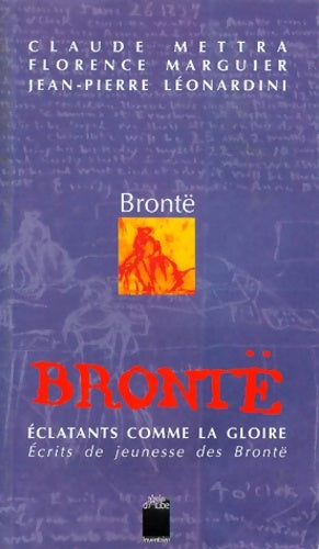 Livrenpoche : Éclatants comme la gloire : Écrits de jeunesse des Brontë - Claude Mettra - Livre