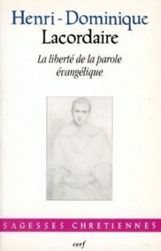 Livrenpoche : LA LIBERTÉ DE LA PAROLE ÉVANGÉLIQUE - LACORDAIRE HENRI-DOMINIQUE - Livre