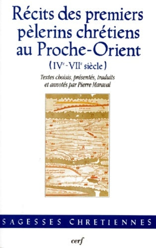 Livrenpoche : Récits des premiers pèlerins chrétiens au Proche-Orient - Pierre Maraval - Livre
