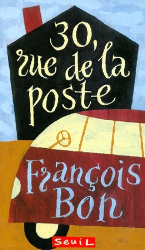 Livrenpoche : 30 rue de la Poste - François Bon - Livre