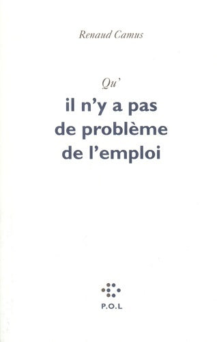 Livrenpoche : Qu'il n'y a pas de problème de l'emploi - Renaud Camus - Livre