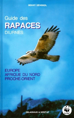 Livrenpoche : Guide des rapaces diurnes : Europe Afrique du Nord Proche-Orient - Benny Génsbol - Livre