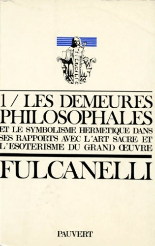 Livrenpoche : Les Demeures philosophales et le symbolisme hermétique dans ses rapports avec l'art sacré et l'ésotérisme du grand oeuvre - 2 volumes - Fulcanelli - Livre