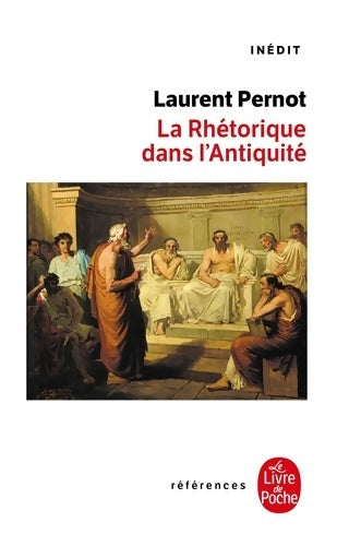 Livrenpoche : La rhétorique dans l'antiquité - Laurent Pernot - Livre