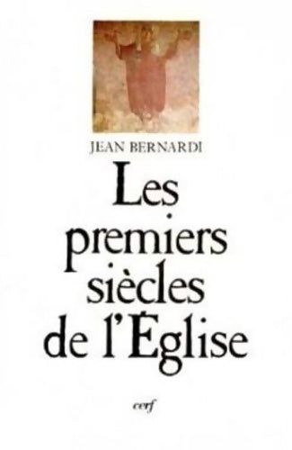 Livrenpoche : Les Premiers Siècles de l'église - Jean Bernardi - Livre