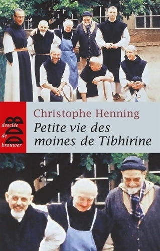Livrenpoche : Petite vie des moines de Tibhirine - Christophe Henning - Livre