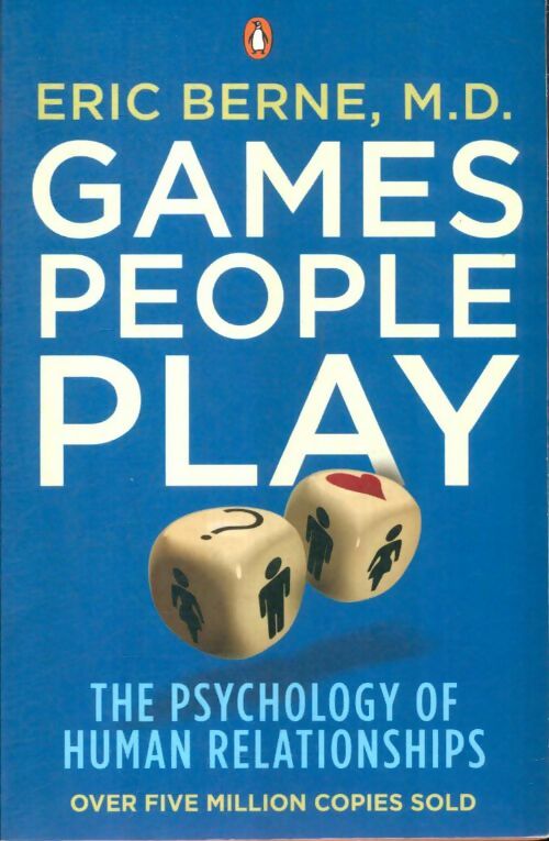 Livrenpoche : Games people play : The psychology of human relationships - Eric Berne - Livre