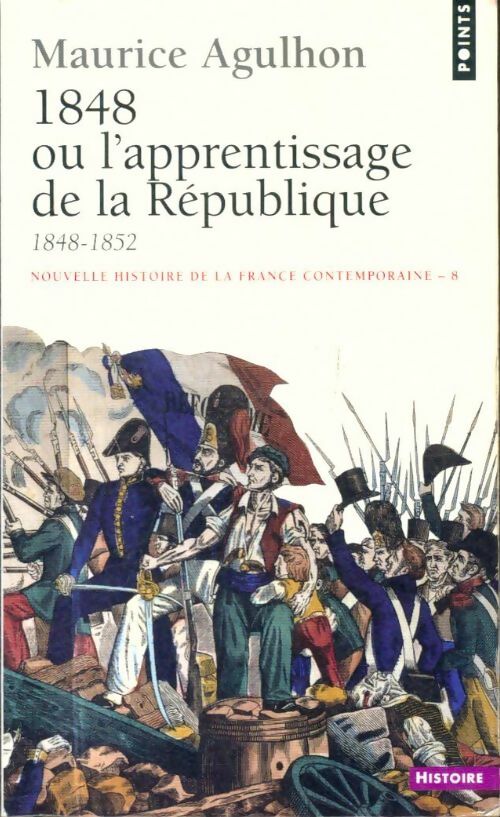 Livrenpoche : 1848 ou l'apprentissage de la république 1848-1852 - Maurice Agulhon - Livre