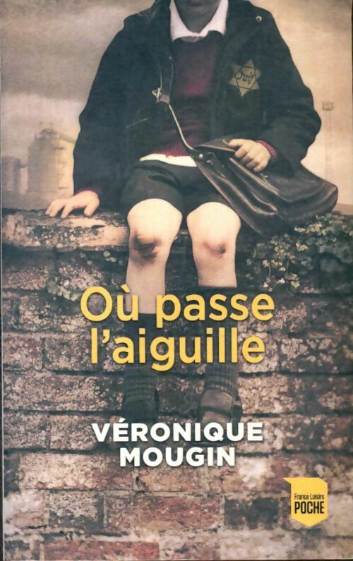 Livrenpoche : Où passe l'aiguille - Véronique Mougin - Livre