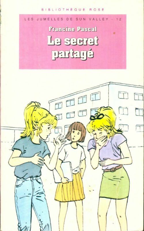 Livrenpoche : Les jumelles de Sun valley Tome XII : Le secret partagé - Francine Pascal - Livre