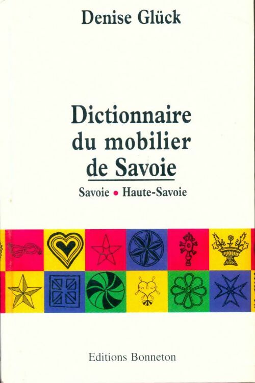 Livrenpoche : Dictionnaire du mobilier de Savoie - Denise Glück - Livre