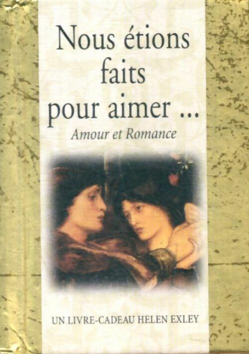Livrenpoche : Nous étions faits pour aimer ... - Helen Exley - Livre