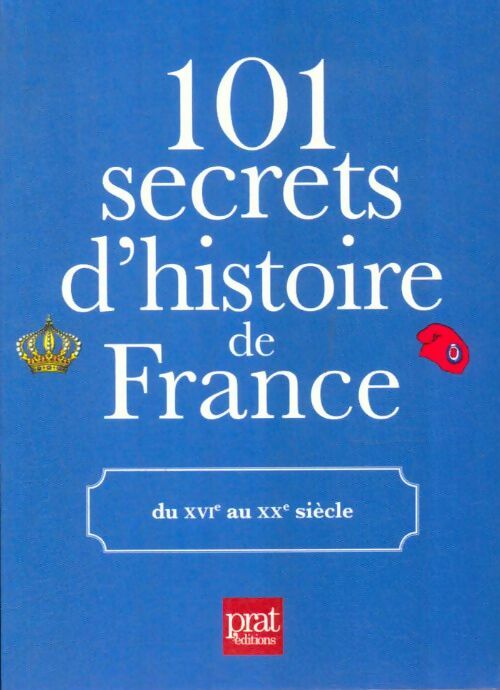 Livrenpoche : 101 secrets d'histoire de France du XVIe au XXe siècle - Renée Grimaud - Livre
