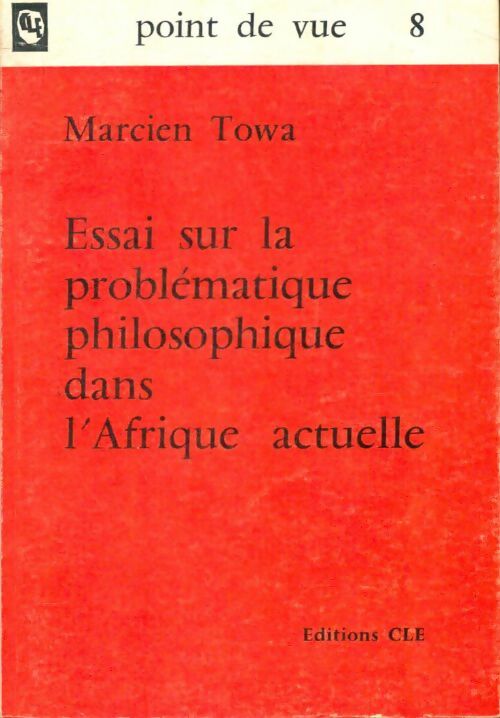 Livrenpoche : Essai sur la problématique philosophique dans l'Afrique actuelle - Marcien Towa - Livre