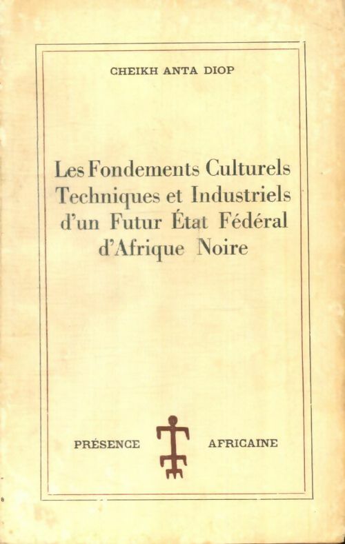 Livrenpoche : Les fondements culturels, techniques et industriels d'un futur état d'Afrique noire - Cheikh-anta Diop - Livre