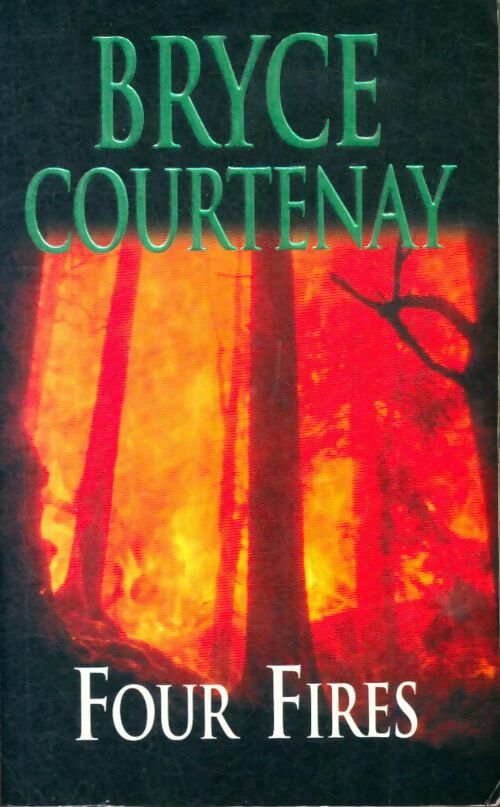 Livrenpoche : Four fires - Bryce Courtenay - Livre