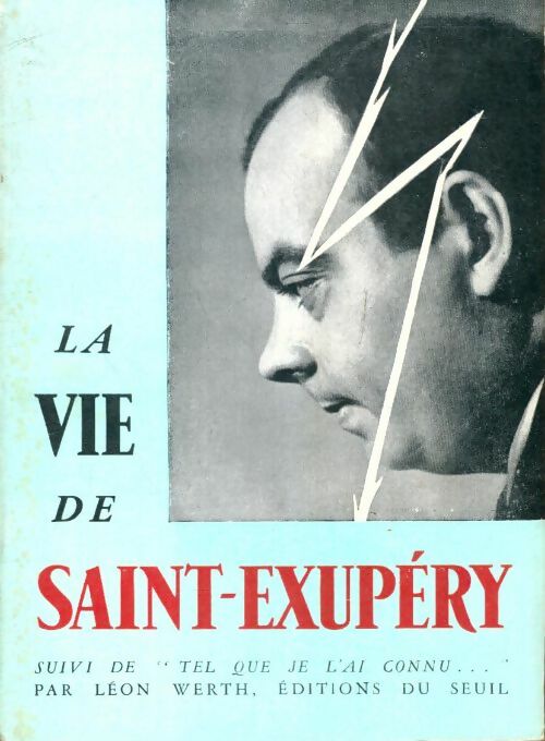 Livrenpoche : La vie de Saint-Exupéry / Tel que je l'ai connu ... - Léon Werth - Livre