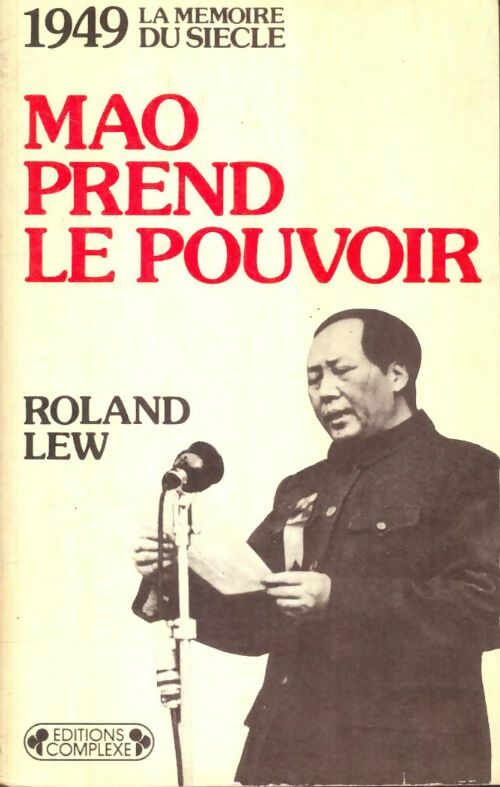 Livrenpoche : Mao prend le pouvoir - Roland Lew - Livre