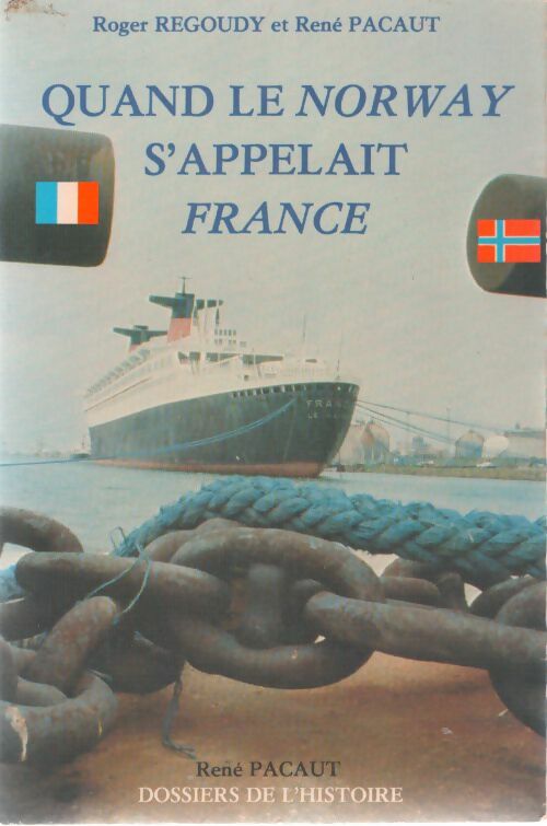 Livrenpoche : Quand le Norway s'appelait France - René Pacaut - Livre